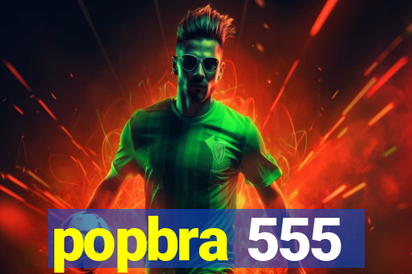 popbra 555